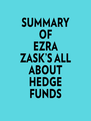 cover image of Summary of Ezra Zask's All about Hedge Funds